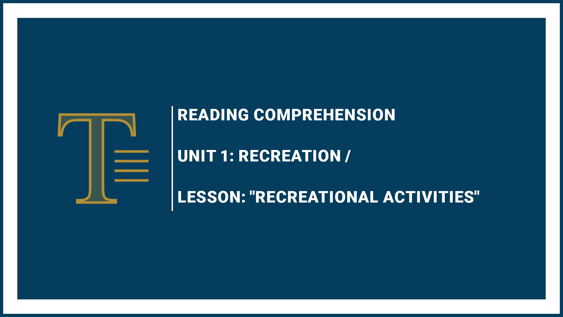 Unit 1: Recreation - Lesson: Recreational Activities